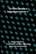 The Public Orations of Demosthenes (Volume 1)