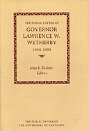 The Public Papers of Governor Lawrence W. Wetherby, 1950-1955