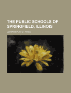 The Public Schools of Springfield, Illinois