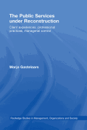 The Public Services Under Reconstruction: Client Experiences, Professional Practices, Managerial Control