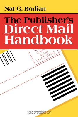 The Publisher's Direct Mail Handbook - Bodian, Nat G, and Unknown