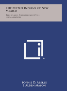 The Pueblo Indians of New Mexico: Their Land, Economy and Civil Organization - Aberle, Sophie D, and Mason, J Alden (Editor), and Hallowell, A Irving (Editor)