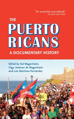 The Puerto Ricans - Wagenheim, Kal (Editor), and Wagenheim, Olga Jimenez De (Editor)