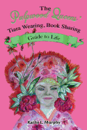 The Pulpwood Queens' Tiara Wearing, Book Sharing Guide to Life