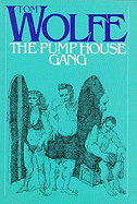 The Pump House Gang - Wolfe, Tom