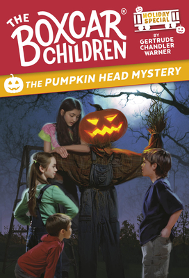 The Pumpkin Head Mystery: A Halloween Chapter Book for Kids - Warner, Gertrude Chandler (Creator)