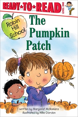 The Pumpkin Patch: Ready-To-Read Level 1 - McNamara, Margaret, and Gordon, Mike