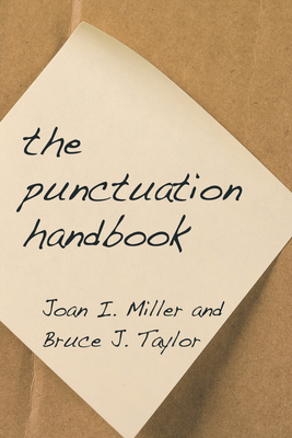 The Punctuation Handbook - Miller, Joan I, and Taylor, Bruce J