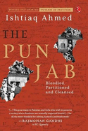 The Punjab: Bloodied, Partitioned and Cleansed