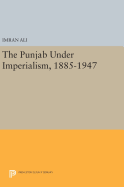 The Punjab Under Imperialism, 1885-1947