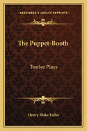 The Puppet-Booth: Twelve Plays