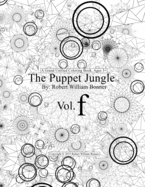 The Puppet Jungle(TM), Volume f
