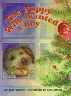 The Puppy Who Wanted a Boy: A Christmas Holiday Book for Kids