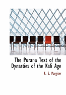 The Purana Text of the Dynasties of the Kali Age