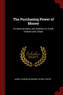 The Purchasing Power of Money: Its Determination and Relation to Credit Interest and Crises