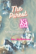 The Purest Kind: A Collection of Love Poems