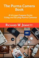 The Purma Camera Book: A Vintage Camera Guide - Using and Buying Purma Cameras