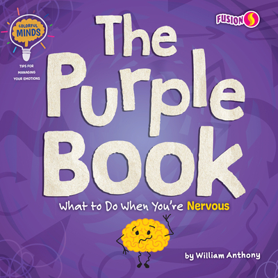The Purple Book: What to Do When You're Nervous - Anthony, William