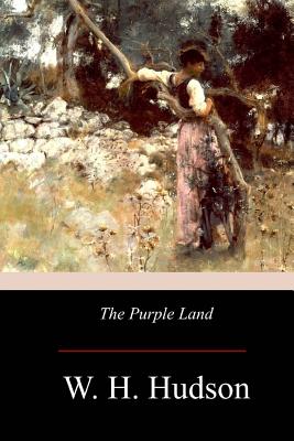 The Purple Land - Hudson, W H