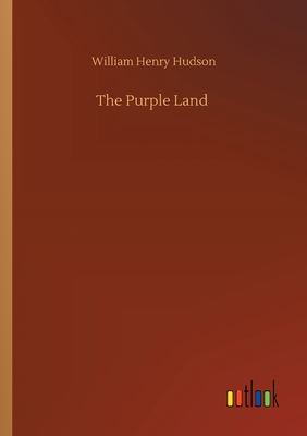 The Purple Land - Hudson, William Henry