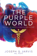 The Purple World: Healing the Harm in American Health Care