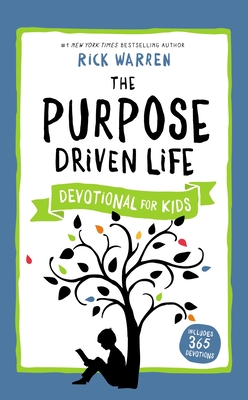 The Purpose Driven Life Devotional for Kids - Warren, Rick, D.Min.