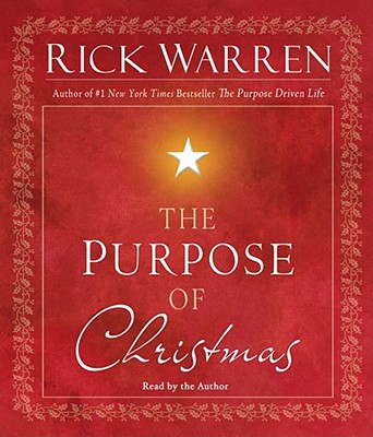 The Purpose of Christmas - Warren, Rick, D.Min. (Read by)