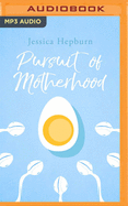 The Pursuit of Motherhood