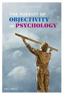The Pursuit of Objectivity in Psychology