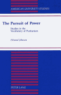 The Pursuit of Power: Studies in the Vocabulary of Puritanism - Johnson, Ellwood