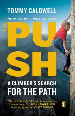 The Push: A Climber's Search for the Path - Caldwell, Tommy