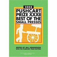 The Pushcart Prize XXXII: Best of the Small Presses 2008 Edition - Henderson, Bill