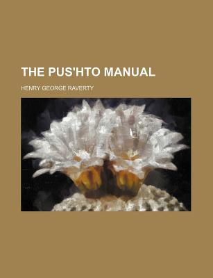 The Pus'hto Manual - Raverty, Henry George