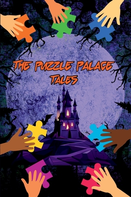 The Puzzle Palace Tales: A Collection of Scary Short Stories for Children - Neville Nunez