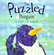 The Puzzled Penguin: A Pop-up Book - Faulkner, Keith, and Lambert, Jonathan