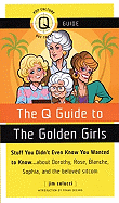 The Q Guide to the Golden Girls - Colucci, Jim