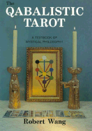 The Qabalistic Tarot - Wang, Robert