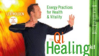 The Qi Healing Kit: Energy Practices for Health and Vitality