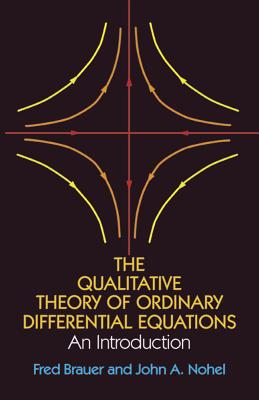 The Qualitative Theory of Ordinary Differential Equations - Brauer, Fred, and Nohel, John A, and Mathematics