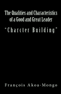 The Qualities and Characteristics of a Good and Great Leader: Book Published for Africans