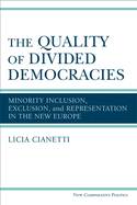 The Quality of Divided Democracies: Minority Inclusion, Exclusion, and Representation in the New Europe