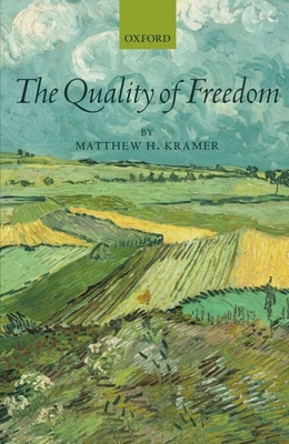 The Quality of Freedom - Kramer, Matthew H