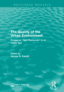 The Quality of the Urban Environment: Essays on "New Resources" in an Urban Age