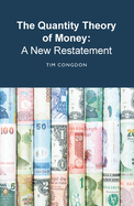 The Quantity Theory of Money: A New Restatement