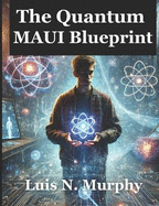 The Quantum Maui Blueprint: The Ultimate Guide to Quantum Computing and Cross-Platform Development