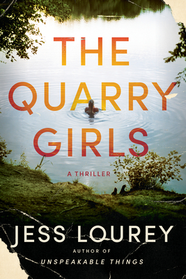 The Quarry Girls: A Thriller - Lourey, Jess
