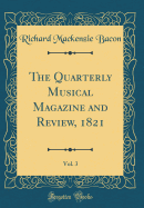 The Quarterly Musical Magazine and Review, 1821, Vol. 3 (Classic Reprint)