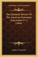 The Quarterly Review Of The American Protestant Association V1-2 (1844)