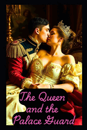 The Queen and the Royal Palace Guard: A Forbidden Historical Romance