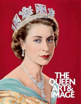 The Queen:: Art and Image - Moorhouse, Paul, Mr., and Cannadine, David